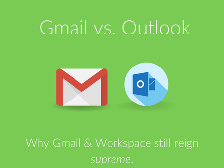 Gmail vs. Outlook: Why Gmail and Workspace Will Always Reign Supreme