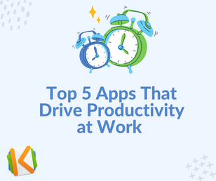 Top 5 Apps for Increasing Productivity at Work