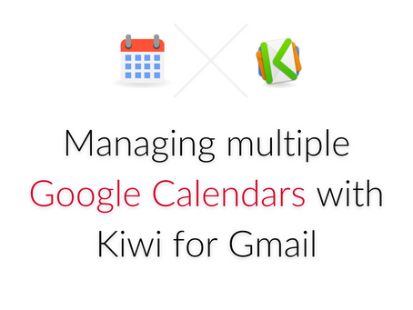 Manage Multiple Gmail Calendars with Kiwi for Gmail