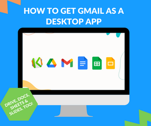 How to get Gmail as a Desktop App